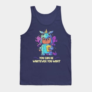 You can be whatever you want Tank Top